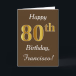 Tarjeta Brown, Faux Gold 80th Birthday   Nombre personaliz<br><div class="desc">Este sencillo diseño de tarjetas de cumpleaños incluye el mensaje "Feliz cumpleaños 80",  con el "80" en apariencia de oro falso. También tiene un nombre personalizado y un fondo marrón. Se lo podría dar a alguien que esté celebrando su ochenta cumpleaños.</div>