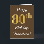 Tarjeta Brown, Faux Gold 80th Birthday   Nombre personaliz<br><div class="desc">Este sencillo diseño de tarjetas de cumpleaños incluye el mensaje "Feliz cumpleaños 80",  con el "80" en apariencia de oro falso. También tiene un nombre personalizado y un fondo marrón. Se lo podría dar a alguien que esté celebrando su ochenta cumpleaños.</div>