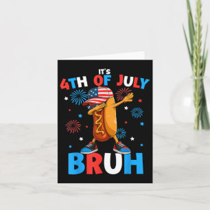 Tarjeta Bruh 4 de julio Funny Hotdog 4 de julio chicos