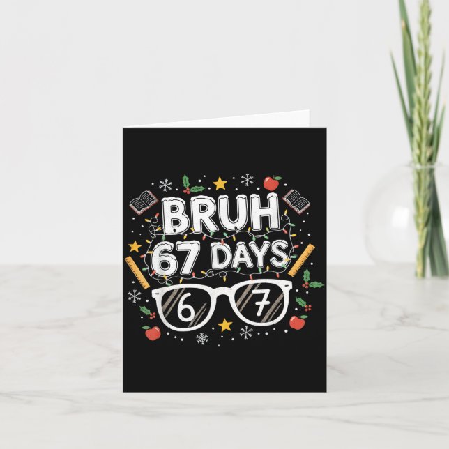 Tarjeta Bruh 67 Days Christmas Funny School Student  (Anverso)