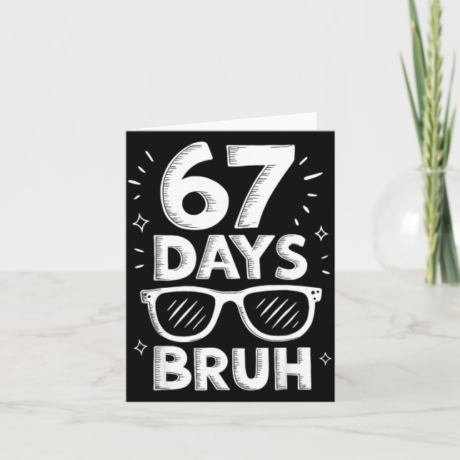 Tarjeta Bruh 67 Days Of School Sungles 67th Day Of School  (Anverso)