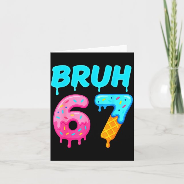 Tarjeta Bruh 67 Drippy Ice Cream Donut Funny Essential  (Anverso)