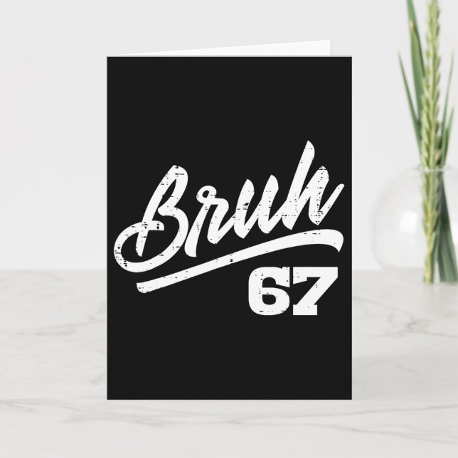 Tarjeta Bruh 67 Meme Funny Number 6 7 Costume Kids Youth B (Anverso)