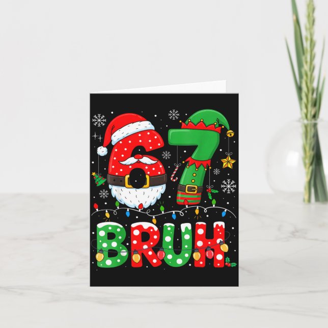 Tarjeta Bruh 67 Six Seven 6 7 Meme Christmas Funny Boy Gir (Anverso)