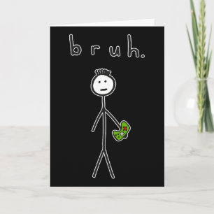 Tarjeta Bruh Bro Brah Cute Stick Figura Para Videojuegos