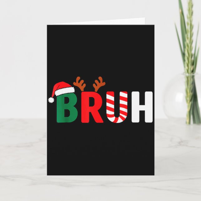 Tarjeta Bruh Christmas Kids Xmas Teens Boys Funny Christma (Anverso)