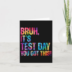 Tarjeta Bruh Es Día de Prueba Tú Puedes Día de Prueba Tie 