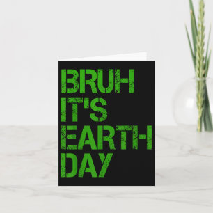 Tarjeta Bruh Es el Día de la Tierra Divertido Día de la Ti