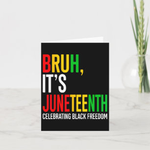 Tarjeta Bruh Es Juneteenth Celebrando la Libertad Negra Ho