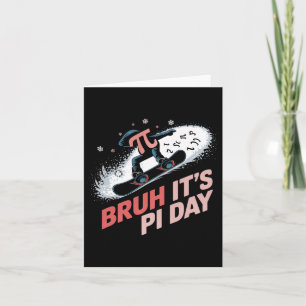 Tarjeta Bruh es la emoción de la snowboard del día del Pi