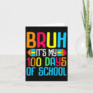 Tarjeta Bruh es mi 100 días de escuela 100 días profesor