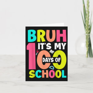 Tarjeta Bruh es mi 100 días de escuela 100 días profesor