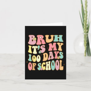 Tarjeta Bruh Es Mi 100 Días Escolares 100 Día Escolar