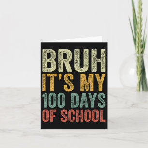 Tarjeta Bruh Es Mi 100 Días Escolares 100 Día Escolar