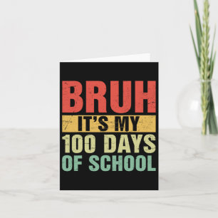 Tarjeta Bruh Es Mi 100 Días Escolares 100 Día Escolar