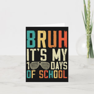 Tarjeta Bruh Es Mi 100 Días Escolares 100 Día Escolar