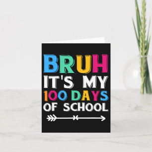 Tarjeta Bruh Es Mi 100 Días Escolares 100 Día Escolar