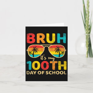 Tarjeta Bruh Es Mi 100 Días Escolares 100 Día Escolar