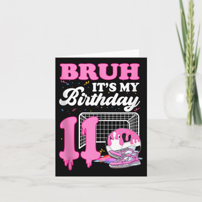 Tarjeta Bruh es mi 11 cumpleaños jarrón de hielo (Anverso)