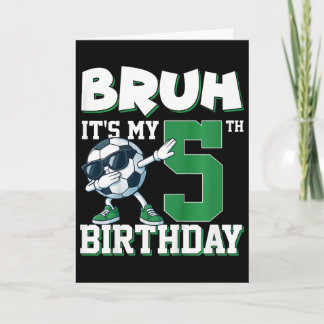 Tarjeta Bruh Es Mi Cumpleaños Número 5 Niño Fútbol Futbol 