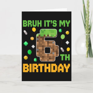 Tarjeta Bruh Es Mi Cumpleaños Número 6 Vídeo De Cumpleaños