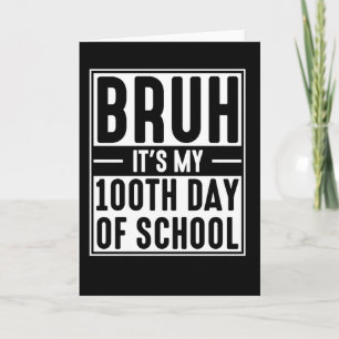 Tarjeta Bruh Es Mi Día 100 De Escuela Camiseta Divertida P