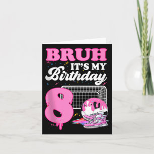 Tarjeta Bruh es mi octavo cumpleaños, el helado de hielo g