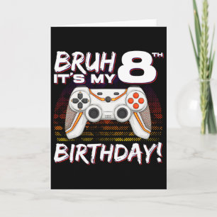Tarjeta Bruh es mi octavo juego de video de cumpleaños oct