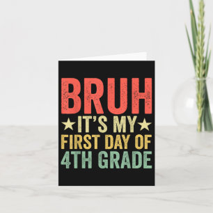 Tarjeta Bruh Es Mi Primer Día De Maestra De 4º Grado De Vu