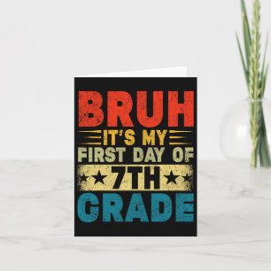 Tarjeta Bruh, es mi primer día de sétimo grado de vuelta a