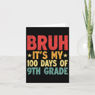 Tarjeta Bruh Es Mis 100 Días De Noveno Grado 100 Día De Sc