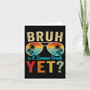 Tarjeta Bruh Es Verano Romper Pero Feliz Último Día De Sch