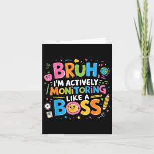 Tarjeta Bruh Estoy Monitoreando Activamente Como Un Jefe, 