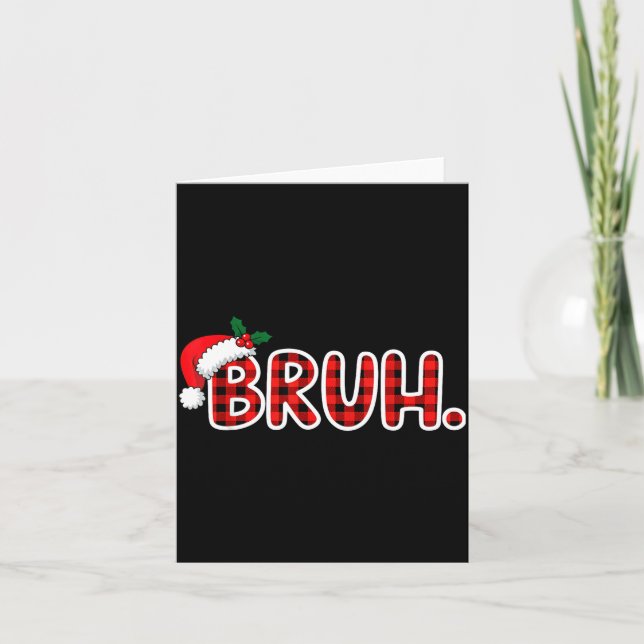 Tarjeta Bruh Funny Christmas Plaid Teens  (Anverso)