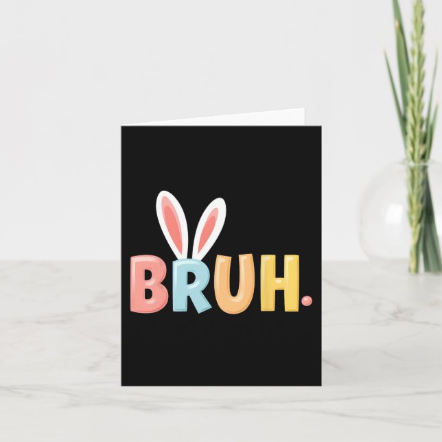Tarjeta Bruh Funny Meme Easter Day Bunny Eggs Bro Teens Bo (Anverso)