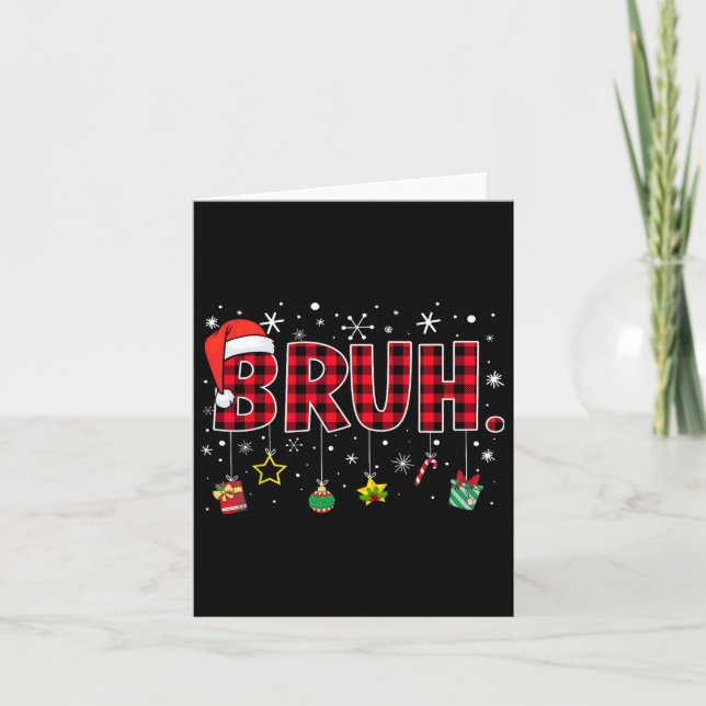 Tarjeta Bruh Funny Navidades Red Plaid Adolescentes Niños  (Anverso)