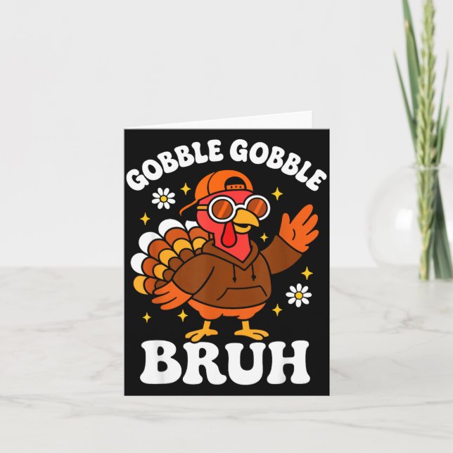 Tarjeta Bruh Funny Thanksgiving Turkey Gobble Boys Girls K (Anverso)