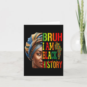 Tarjeta Bruh I Am Black History Chica Black Women Celebrat