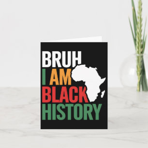 Tarjeta Bruh I m Black History Africa Map Melanin African