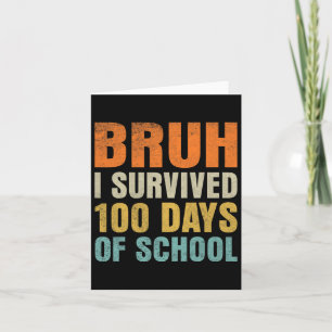 Tarjeta Bruh I Sobrevivió A 100 Días De Escuela 100º Día D