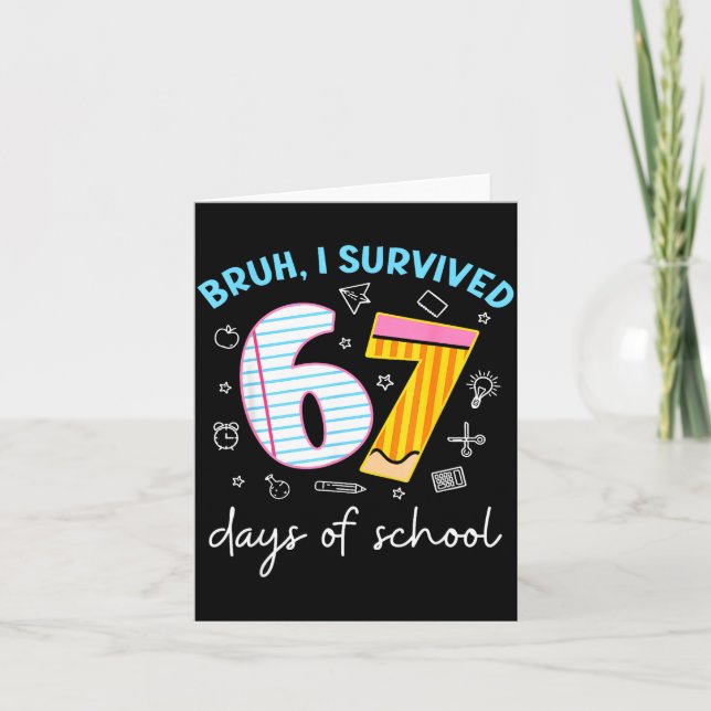 Tarjeta Bruh I Survived 67 Days Of School Funny Six Seven  (Anverso)