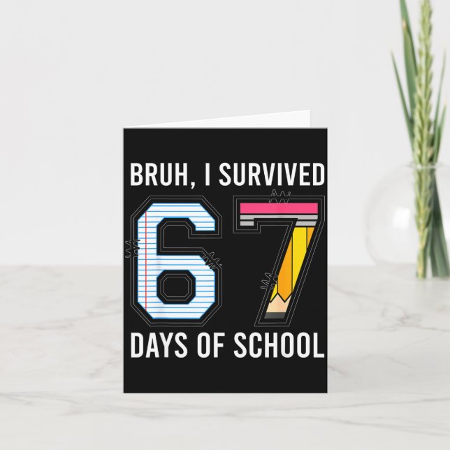 Tarjeta Bruh I Survived 67 Days Of School Six Seven Kids T (Anverso)