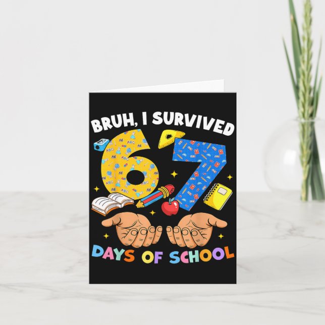 Tarjeta Bruh I Survived 67 Days Of School Six Seven Meme T (Anverso)