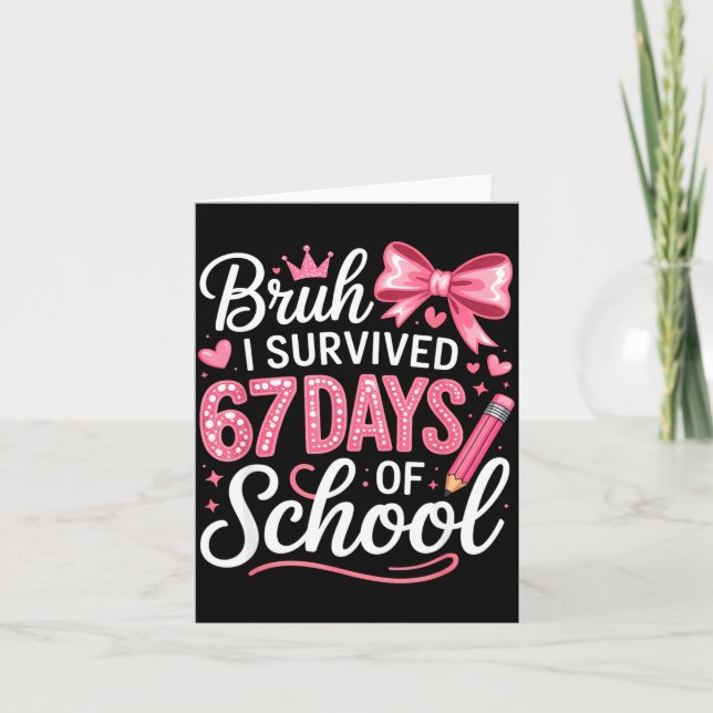 Tarjeta Bruh I Survived 67 Days Of School Six Seven Meme T (Anverso)
