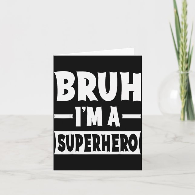 Tarjeta Bruh I'm A Superhero Funny Lazy Halloween Costume  (Anverso)