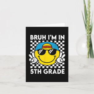 Tarjeta Bruh Im En Equipo De Sonrisa De 5º Grado Primer Dí