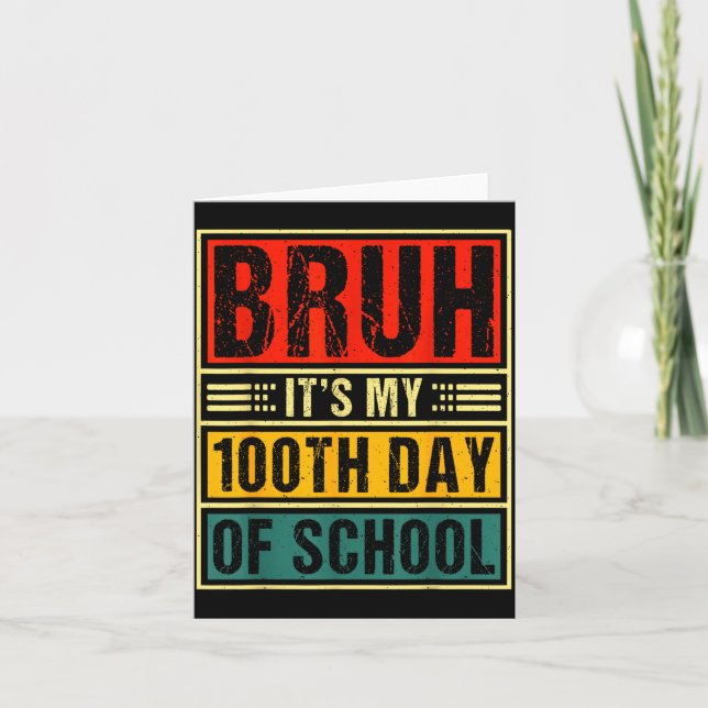 Tarjeta Bruh It's My 100th Day Of School Boys _ 100 Days O (Anverso)