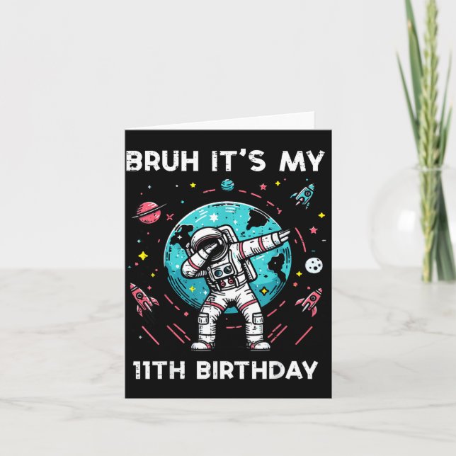 Tarjeta Bruh Its My 11th Birthday Astronaut Dab 11 Bday Bo (Anverso)