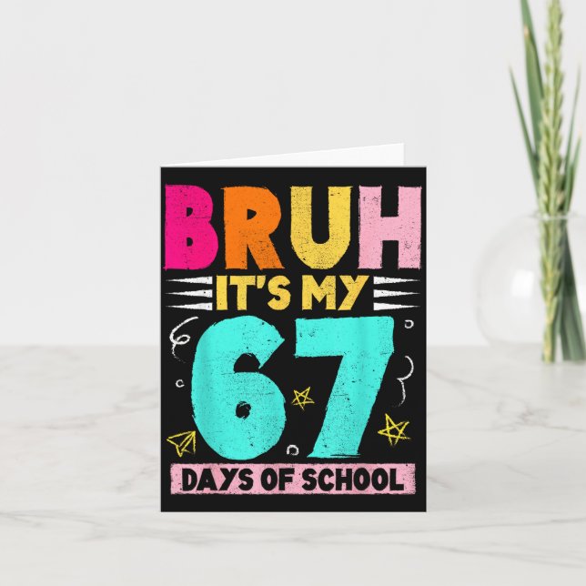 Tarjeta Bruh Its My 67 Days Of School Funny Design Boy Gir (Anverso)