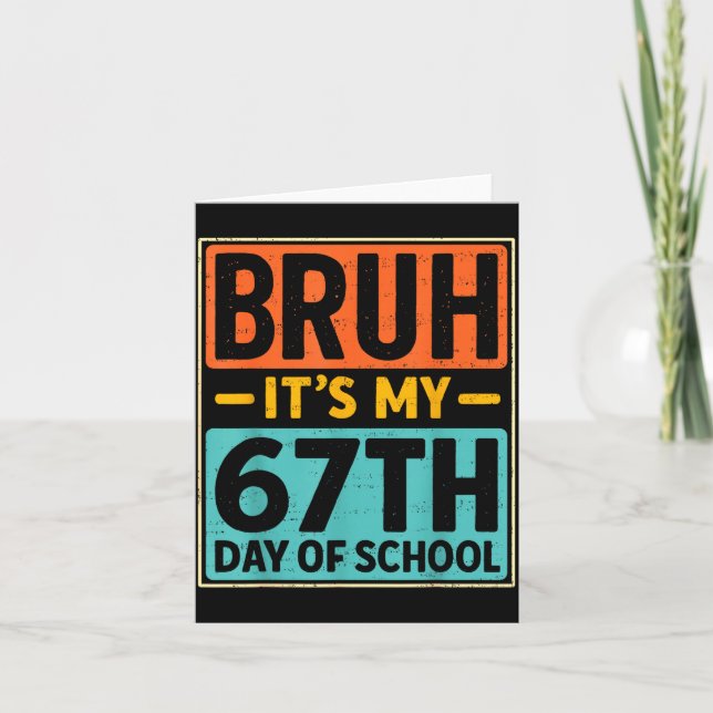 Tarjeta Bruh It's My 67 Days Of School Six Seven Meme Stud (Anverso)